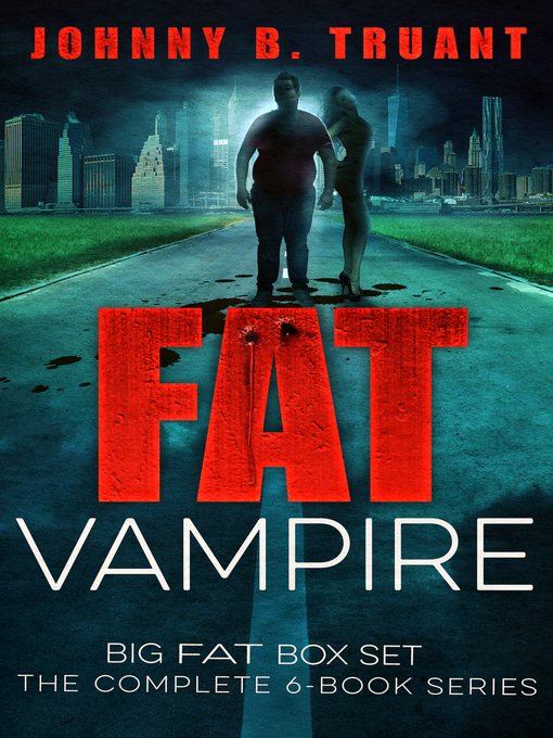 Title details for The Fat Vampire Big Fat Box Set by Johnny B. Truant - Available